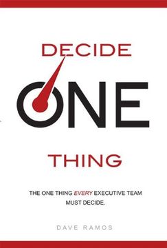 portada Decide One Thing: The One Thing EVERY Executive Team Must Decide