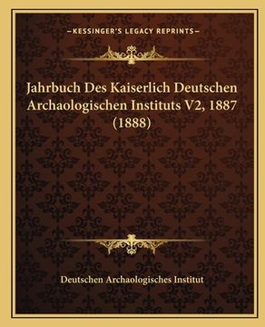 portada Jahrbuch Des Kaiserlich Deutschen Archaologischen Instituts V2, 1887 (1888) (en Alemán)