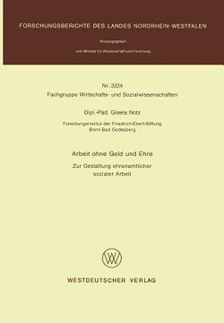 portada Arbeit Ohne Geld Und Ehre: Zur Gestaltung Ehrenamtlicher Sozialer Arbeit (en Alemán)
