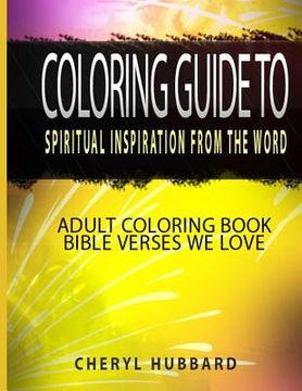 portada Coloring Guide To Spiritual Inspiration from the Word: Adult Coloring Book Bible Verses We Love