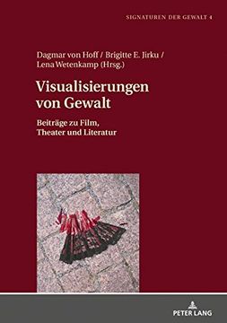 portada Visualisierungen von Gewalt: Beitraege zu Film, Theater und Literatur (Signaturen der Gewalt (en Alemán)