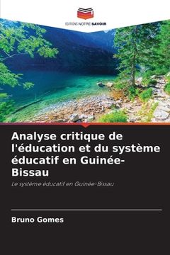 portada Analyse critique de l'éducation et du système éducatif en Guinée-Bissau (en Francés)
