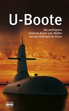 portada U-Boote: Die Wichtigsten Untersee-Boote und -Waffen von den Anfängen bis Heute (en Alemán)