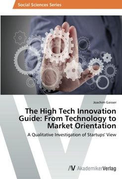 portada The High Tech Innovation Guide: From Technology to Market Orientation