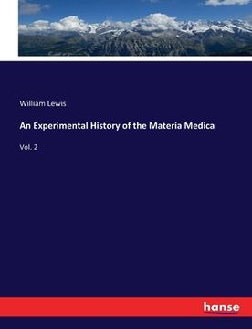 portada An Experimental History of the Materia Medica: Vol. 2 (en Inglés)