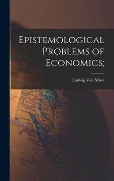 portada Epistemological Problems of Economics; (en Inglés)