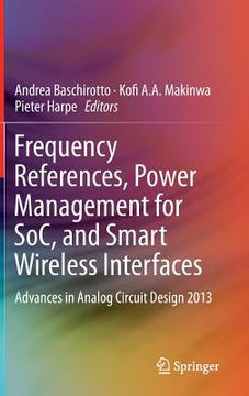 portada Frequency References, Power Management for Soc, and Smart Wireless Interfaces: Advances in Analog Circuit Design 2013 (in English)