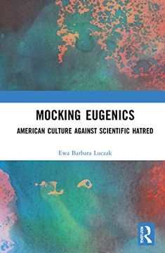 portada Mocking Eugenics: American Culture Against Scientific Hatred (in English)