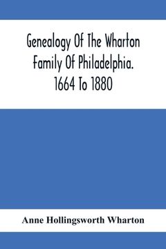 portada Genealogy Of The Wharton Family Of Philadelphia. 1664 To 1880