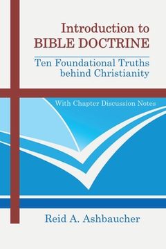 portada Introduction to Bible Doctrine: Ten Foundational Truths behind Christianity (in English)