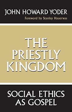 portada The Priestly Kingdom: Social Ethics as Gospel 