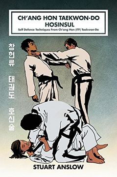 portada Ch'ang hon Taekwon-Do Hosinsul: Self Defence Techniques From Ch'ang hon (Itf) Taekwon-Do (in English)