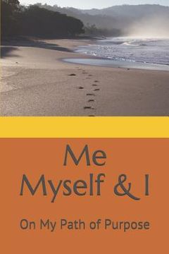 portada Me Myself & I: On My Path of Purpose (en Inglés)