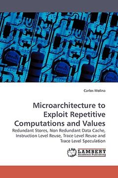 portada microarchitecture to exploit repetitive computations and values (en Inglés)