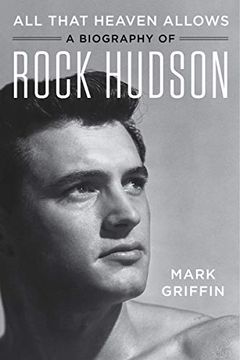 portada All That Heaven Allows: A Biography of Rock Hudson (en Inglés)