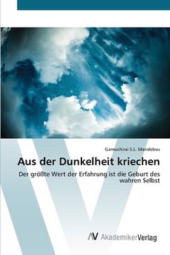 portada Aus der Dunkelheit kriechen (en Alemán)
