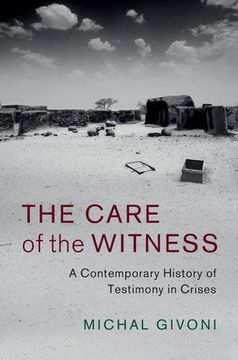 portada The Care of the Witness: A Contemporary History of Testimony in Crises (Human Rights in History)