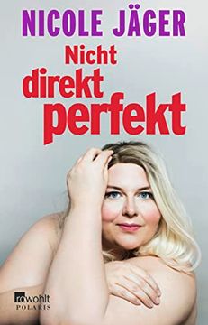 portada Nicht Direkt Perfekt: Die Wahrheit Übers Frausein (en Alemán)