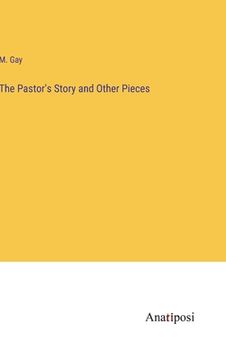 portada The Pastor's Story and Other Pieces (en Inglés)