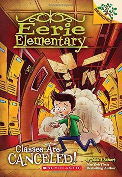 portada Classes are Canceled! A Branches Book (Eerie Elementary #7) (in English)