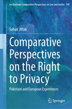 portada Comparative Perspectives on the Right to Privacy: Pakistani and European Experiences (en Inglés)