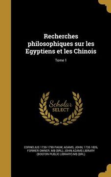 portada Recherches philosophiques sur les Egyptiens et les Chinois; Tome 1 (in French)