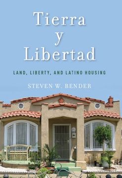 portada Tierra y Libertad: Land, Liberty, and Latino Housing (Citizenship and Migration in the Americas) (in English)