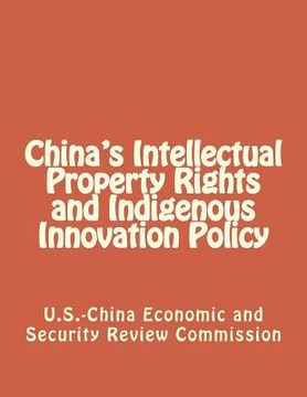portada China's Intellectual Property Rights and Indigenous Innovation Policy (en Inglés)
