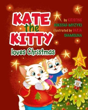 portada Kate the Kitty Loves Christmas: Children's Story and Activity Book (Kate the Kitty Series Book 4) (en Inglés)