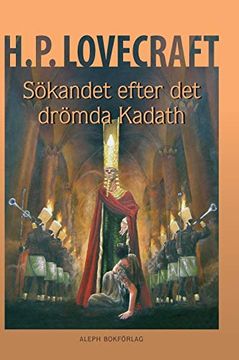 portada Sökandet Efter det Drömda Kadath: Illustrerad och Presenterad av Jens Heimdahl (en Sueco)