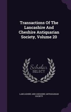 portada Transactions Of The Lancashire And Cheshire Antiquarian Society, Volume 20