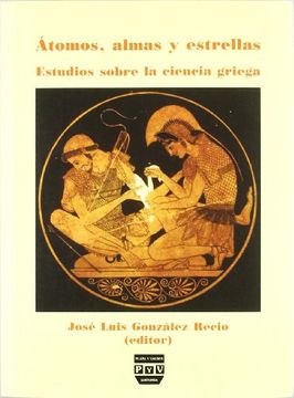portada Átomos, Almas y Estrellas: Estudios Sobre la Ciencia Griega