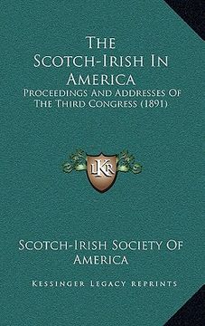 portada the scotch-irish in america: proceedings and addresses of the third congress (1891) (en Inglés)