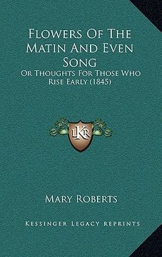 portada flowers of the matin and even song: or thoughts for those who rise early (1845) (in English)