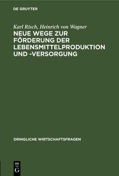 portada Neue Wege zur Förderung der Lebensmittelproduktion und -Versorgung (en Alemán)