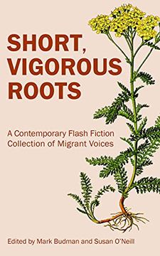 portada Short, Vigorous Roots: A Contemporary Flash Fiction Collection of Migrant Voices (en Inglés)