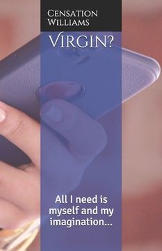 portada Virgin?: All I need is myself and my imagination... (in English)