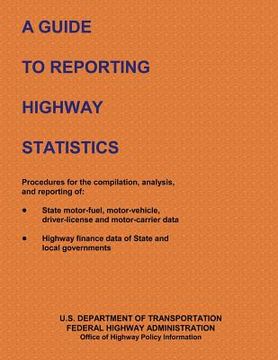 portada A Guide to Reporting Highway Statistics (en Inglés)