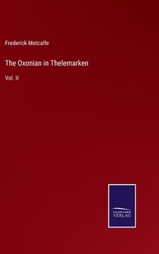 portada The Oxonian in Thelemarken: Vol. II (en Inglés)