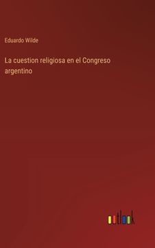 portada La cuestion religiosa en el Congreso argentino