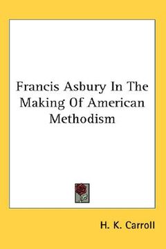portada francis asbury in the making of american methodism (en Inglés)