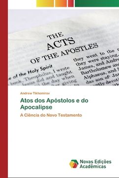 portada Atos dos Apóstolos e do Apocalipse: A Ciência do Novo Testamento (en Portugués)