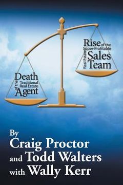 portada Death of the Traditional Real Estate Agent: Rise of the Super-Profitable Real Estate Sales Team (en Inglés)