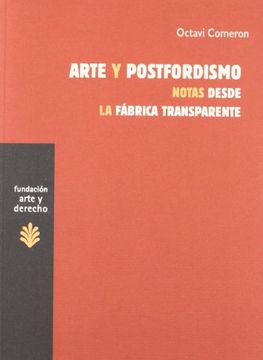 portada Arte y Postfordismo: Notas Desde la Fábrica Transparente (Arte y Derecho)