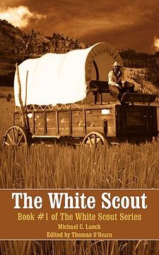 portada the white scout: book #1 of the white scout series (en Inglés)