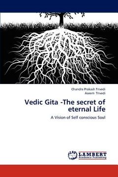 portada vedic gita -the secret of eternal life (en Inglés)