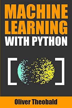 portada Machine Learning With Python: A Practical Beginners’ Guide: 2 (Machine Learning From Scratch) (en Inglés)
