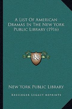 portada a list of american dramas in the new york public library (1916) (en Inglés)