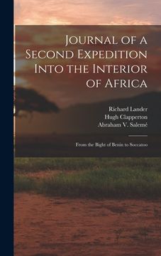 portada Journal of a Second Expedition Into the Interior of Africa: From the Bight of Benin to Soccatoo (in English)