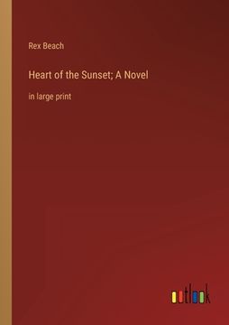portada Heart of the Sunset; A Novel: in large print (in English)